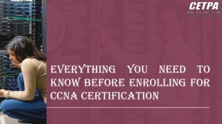 Everything You Need to Know Before Enrolling for CCNA Certification