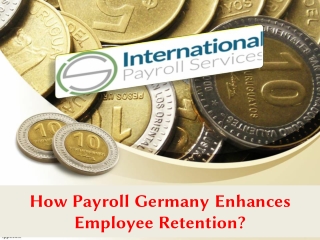 How Payroll Germany Enhances Employee Retention?