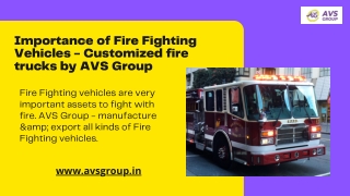 Importance of Fire Fighting Vehicles - Customized fire trucks by AVS Group