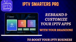 PROFESSIONALLY REBRAND YOUR IPTV APPS BY SMARTERS