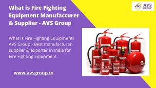 What is Fire Fighting Equipment - Manufacturer &amp; Supplier | AVS Group