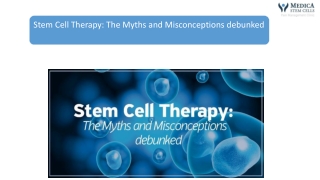 Stem Cell Therapy: The Myths and Misconceptions debunked