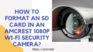 How to format an SD card in an amcrest 1080p Wi-Fi security camera?