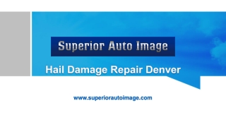 Hail Damage Repair - Superior Auto Image