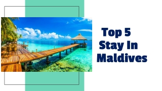 Top 5 Stay In Maldives