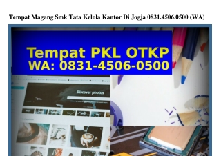 Tempat Magang Smk Tata Kelola Kantor Di Jogja O831.45O6.O5OO(WA)