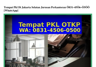 Tempat Pkl Di Jakarta Selatan Jurusan Perkantoran 0831·4506·0500[WA]