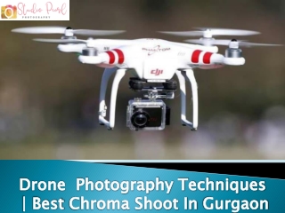 Drone  Photography Techniques   | Best Chroma Shoot In Gurgaon