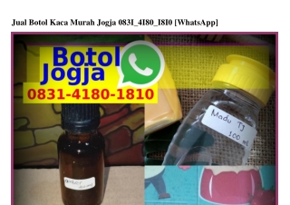 Jual Botol Kaca Murah Jogja 0831.4180.1810[WhatsApp]