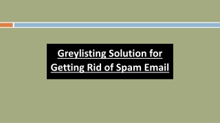 Greylisting: Solution for Getting Rid of Spam Email