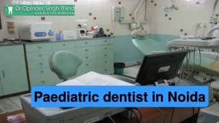 Paediatric dentist in Noida