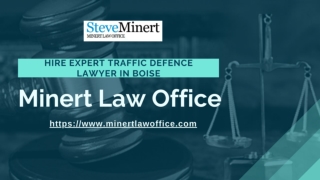 Find Professional Traffic Defence Lawyer In Boise | Minert Law Office