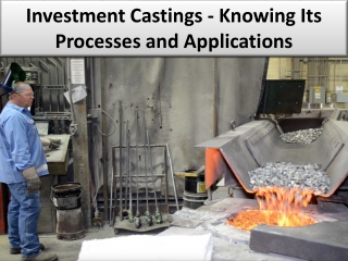 Common applications & benefit for investment cast