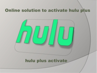 Online solution to activate hulu plus