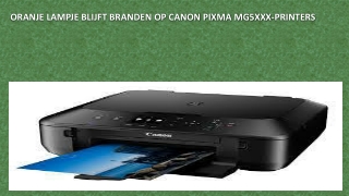 Oranje lampje blijft branden op Canon Pixma MG5xxx-printers