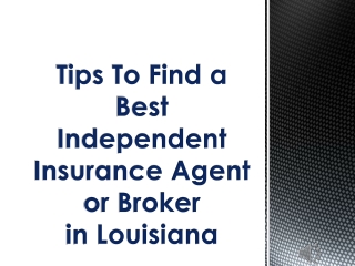 Tips To Find a Best Independent Insurance Agent or Broker in LA