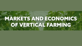 Markets And Economics Of Vertical Farming