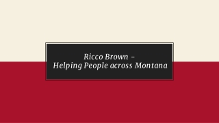 Ricco Brown – Focusing on finding new ways to serve society in Montana