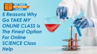 5 Reasons Why Go Take My Online Class Is The Finest Option For Online Science Class Help