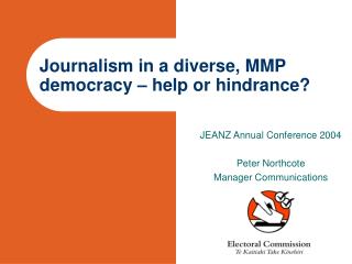 Journalism in a diverse, MMP democracy – help or hindrance?