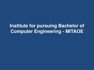 Institute for pursuing Bachelor of Computer Engineering - MITAOE