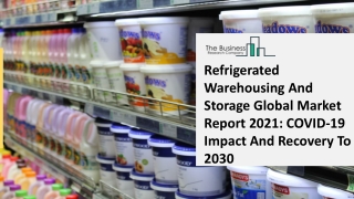 Refrigerated Warehousing And Storage Market Demand and Opportunity To 2025