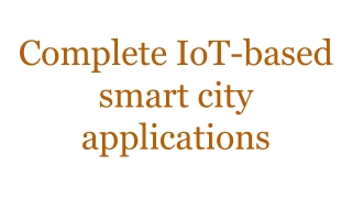 Complete IoT-based smart city applications