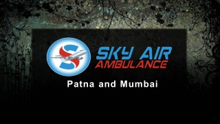 Use Air Ambulance Service in Mumbai or Patna with ICU Specialist