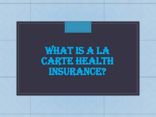 What is A La Carte Health Insurance?