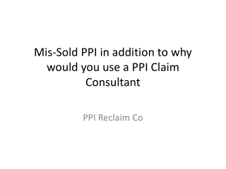 Mis-Sold PPI in addition to why would you use a PPI Claim Co