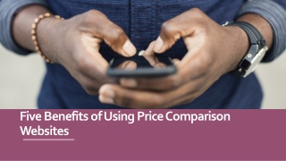 Five Benefits of Using Price Comparison Websites