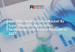 Self-Checkout Systems Market Growth rate, Price and Industry Analysis to 2027,