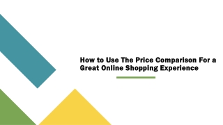 The Price Comparison For Great Online Shopping Experience