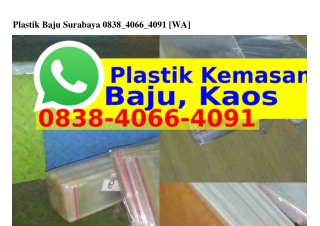 Plastik Baju Surabaya 0838–4066–4091[WhatsApp]