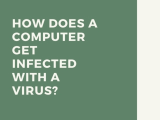 How does a computer get infected with a virus?