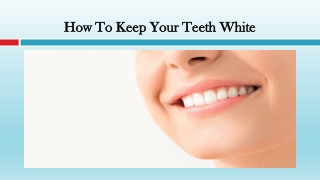 How to Keep your Teeth White