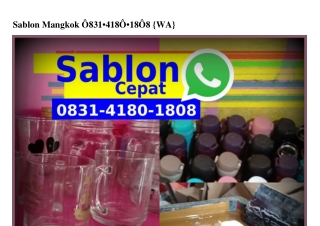 Sablon Mangkok Ö831 418Ö 18Ö8(WA)