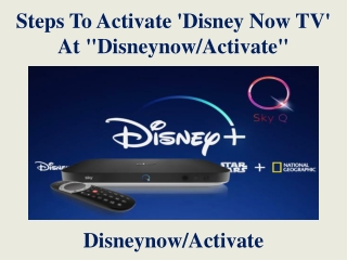 Steps To Activate 'Disney Now TV' At "disneynow/activate"