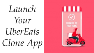 Launch Your UberEats Clone with Enticing Benefits