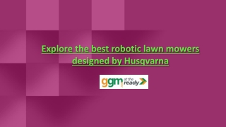 Explore the best robotic lawn mowers designed by Husqvarna