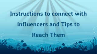 Instructions to connect with influencers and Tips to Reach Them
