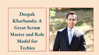 Deepak kharbanda : A Great Scrum Master and Role Model for Techies