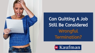 Can Quitting A Job Still Be Considered Wrongful Termination?