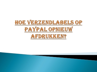 HOE VERZENDLABELS OP PAYPAL OPNIEUW AFDRUKKEN?