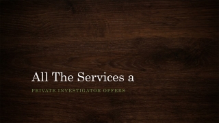 All The Services A Private Investigator Offers
