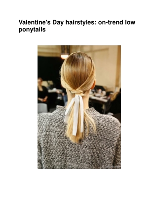 Valentine's Day hairstyles: on-trend low ponytails