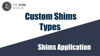 Types of Custom Shims and Shims Application