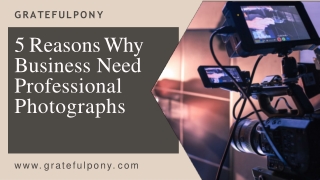 5 Reasons Why Business Need Professional Photographs