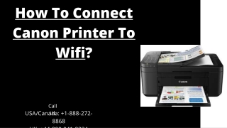 How to Connect Canon Printer To Wifi? Call  1-888-272-8868