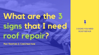 What are the 3 signs that I need roof repair